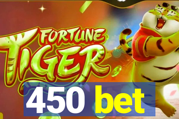 450 bet